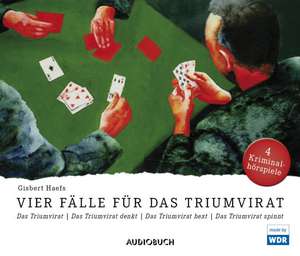 Vier Fälle für das Triumvirat (Das Triumvirat, Das Triumvirat denkt, Das Triumvirat spinnt, Das Triumvirat hext) de Gisbert Haefs