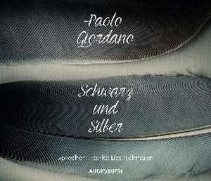 Schwarz und Silber de Paolo Giordano