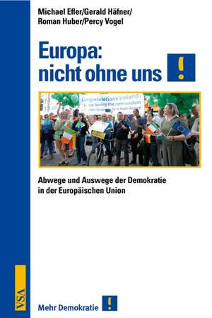 Europa: nicht ohne uns! de Michael Efler