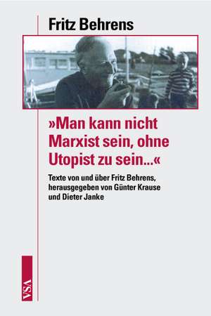 Man kann nicht Marxist sein, ohne Utopist zu sein... de Fritz Behrens