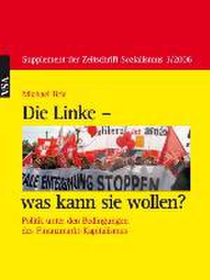 Die Linke - was kann sie wollen? de Michael Brie