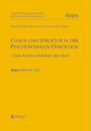 Chaos und Struktur in der Psychosozialen Onkologie de Bernhard Kleining