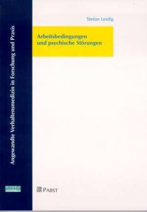 Arbeitsbedingungen und psychische Störungen de Stefan Leidig