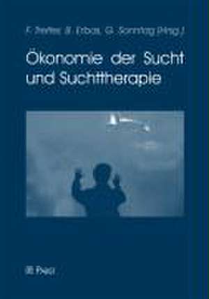 Ökonomie der Sucht und Suchttherapie de F Tretter