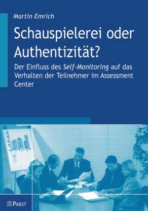 Schauspielerei oder Authentizität? de Martin Emrich