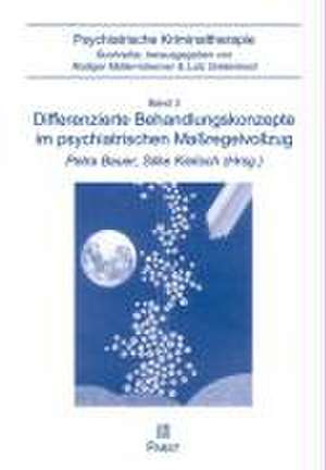 Differenzierte Behandlungskonzepte im psychiatrischen Massregelvollzug de Petra Bauer