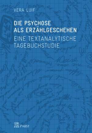 Die Psychose als Erzählgeschehen de Vera Luif