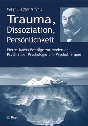 Trauma, Dissoziation, Persönlichkeit de Peter Fiedler