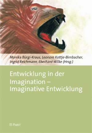 Entwicklung in der Imagination - Imaginative Entwicklung de Monika Bürgi-Kraus