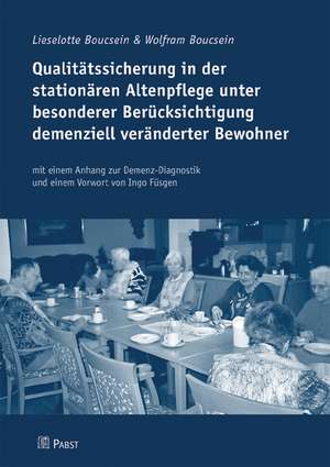 Qualitätssicherung in der stationären Altenpflege unter besonderer Berücksichtigung demenziell veränderter Bewohner de Lieselotte Bocsein