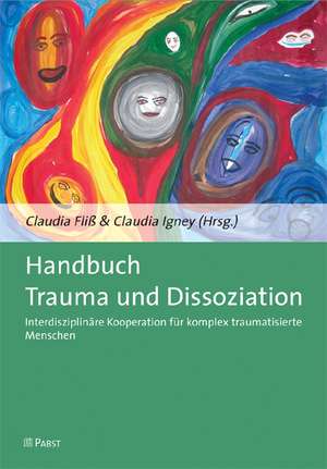 Handbuch Trauma und Dissoziation de Claudia Fliß