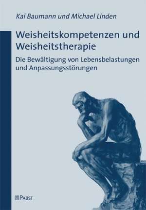 Weisheitskompetenzen und Weisheitstherapie de Kai Baumann