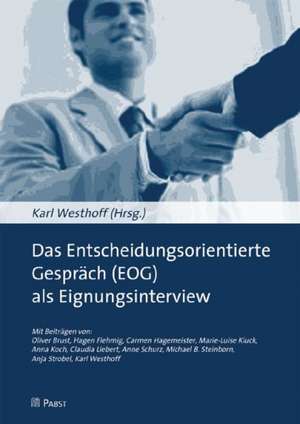 Das Entscheidungsorientierte Gespräch (EOG) als Eignungsinterview de Karl Westhoff