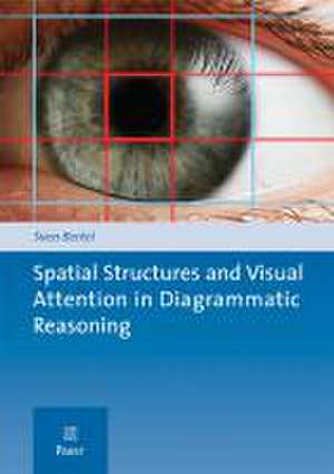 Spatial Structures and Visual Attention in Diagrammatic Reasoning de Sven Bertel