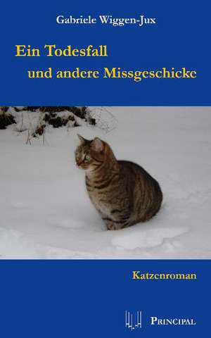 Ein Todesfall und andere Missgeschicke de Gabriele Wiggen-Jux