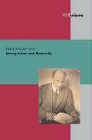 Georg Kaiser and Modernity de Frank Krause