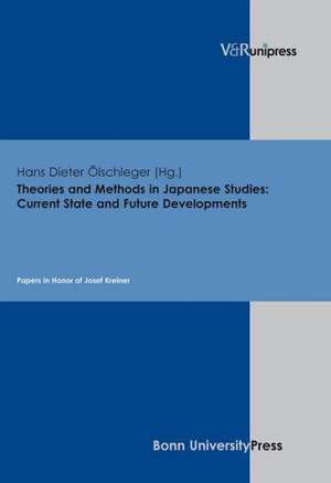 Theories and Methods in Japanese Studies: Papers in Honor of Josef Kreiner de Hans Dieter Ölschleger