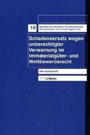 Schadensersatz Wegen Unberechtigter Verwarnung Im Immaterialguter- Und Wettbewerbsrecht: Beziehungsnetze, Geschlecht Und Recht de Nils Godendorff