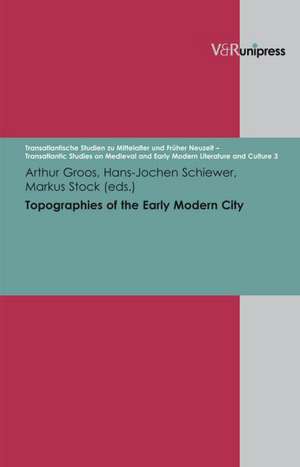 Topographies of the Early Modern City de Arthur Groos