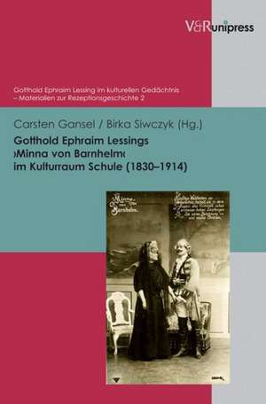 Gotthold Ephraim Lessing's Minna Von Barnhelm Im Kulturraum Schule (1830-1914): Die Slowakei ALS Eu-Anwarterstaat in Den 1990er-Jahren de Carsten Gansel