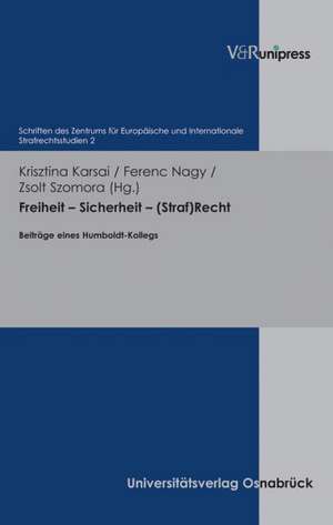 Freiheit - Sicherheit - (Straf)Recht de Krisztina Karsai