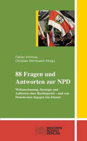 88 Fragen und Antworten zur NPD de Fabian Virchow