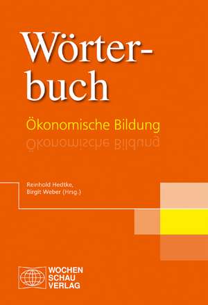 Wörterbuch Ökonomische Bildung de Reinhold Hedtke