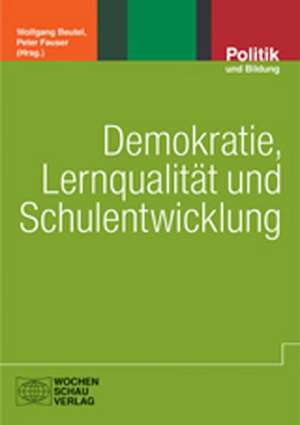 Demokratie, Lernqualität und Schulentwicklung de Wolfgang Beutel