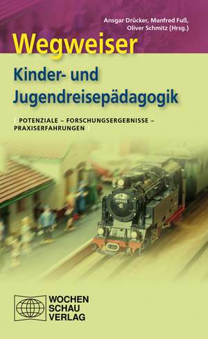 Wegweiser Kinder- und Jugendreisepädagogik de Ansgar Drücker