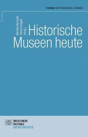 Historische Museen heute de Michele Barricelli