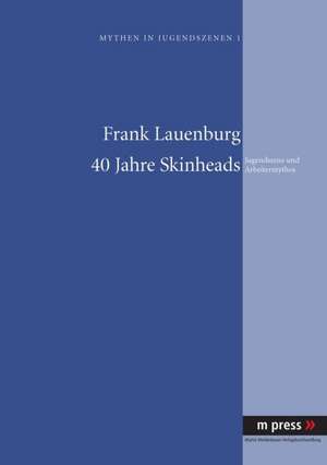 40 Jahre Skinheads de Frank Lauenburg