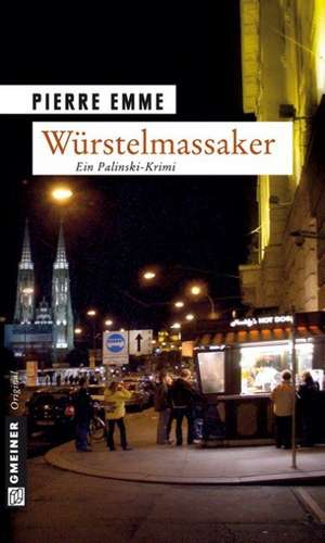 Würstelmassaker de Pierre Emme