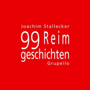 99 Reimgeschichten de Joachim Stallecker