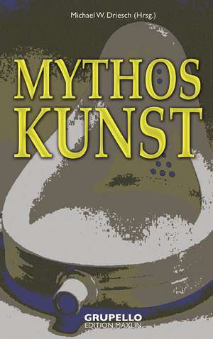 Mythos Kunst de Anke Ernst