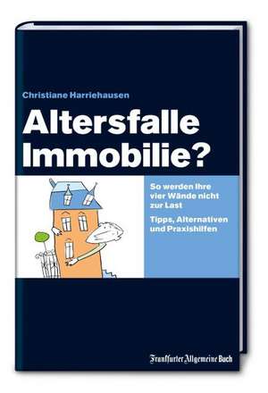 Altersfalle Immobilie? de Christiane Harriehausen