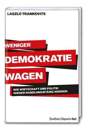 Weniger Demokratie wagen de Laszlo Trankovits