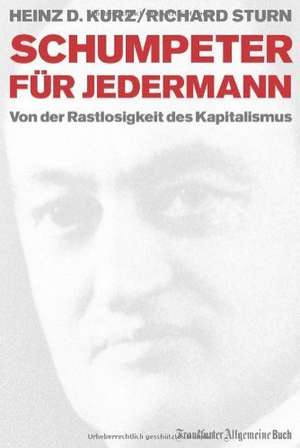 Schumpeter für jedermann de Heinz D. Kurz