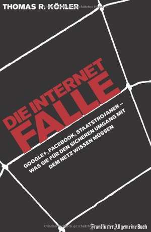 Die Internetfalle de Thomas R. Köhler