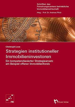 Strategien institutioneller Immobilieninvestoren de Christoph Loos