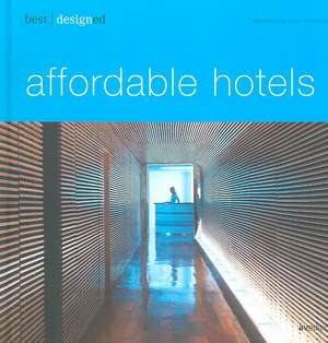 Best Designed Affordable Hotels de Martin N. Kunz