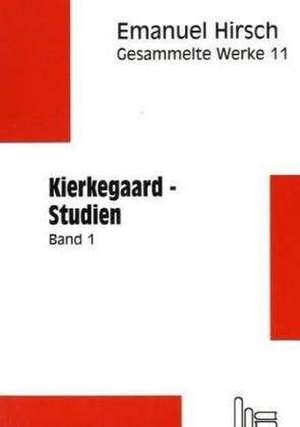 Gesammelte Werke / Kierkegaard-Studien, Band 1 + 2 de Emanuel Hirsch