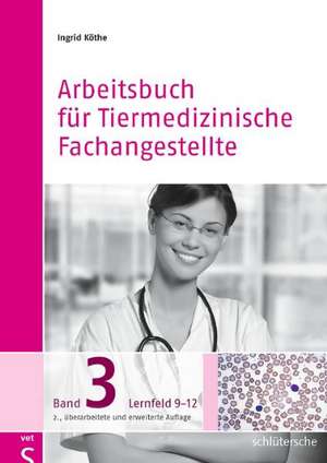 Arbeitsbuch für Tiermedizinische Fachangestellte 3 de Ingrid Köthe