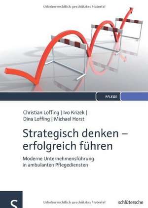 Strategisch denken - erfolgreich führen de Christian Loffing