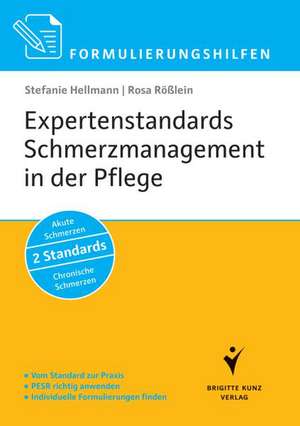 Formulierungshilfen Expertenstandards Schmerzmanagement in der Pflege de Stefanie Hellmann