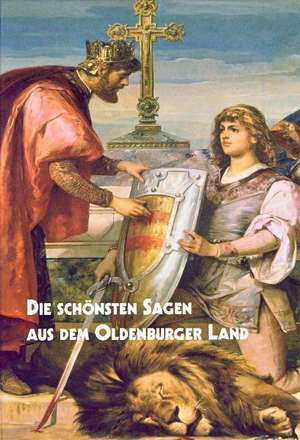 Die schönsten Sagen aus dem Oldenburger Land de Hermann Lübbing