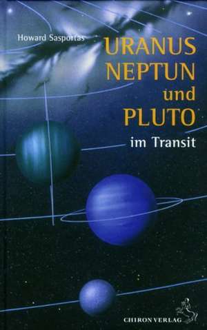 Uranus, Neptun und Pluto im Transit de Howard Sasportas