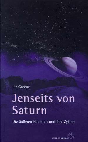 Jenseits von Saturn de Liz Greene