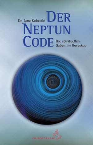 Der Neptun-Code de Jana Kubatzki