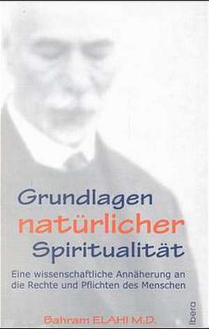 Grundlagen natürlicher Spiritualität de Bahram Elahi