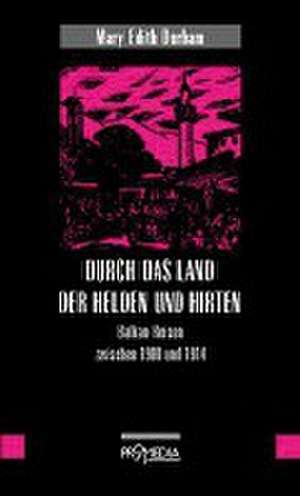 Durch das Land der Helden und Hirten de Dardan Gashi